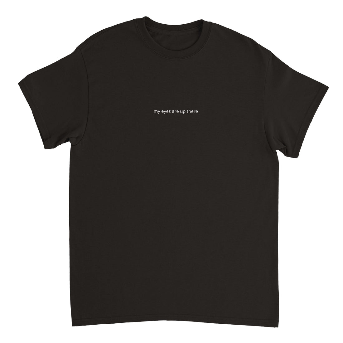 White T-shirt with "my eyes are up there" print from SJPonlineshop, casual apparel, front view showing the graphic design.