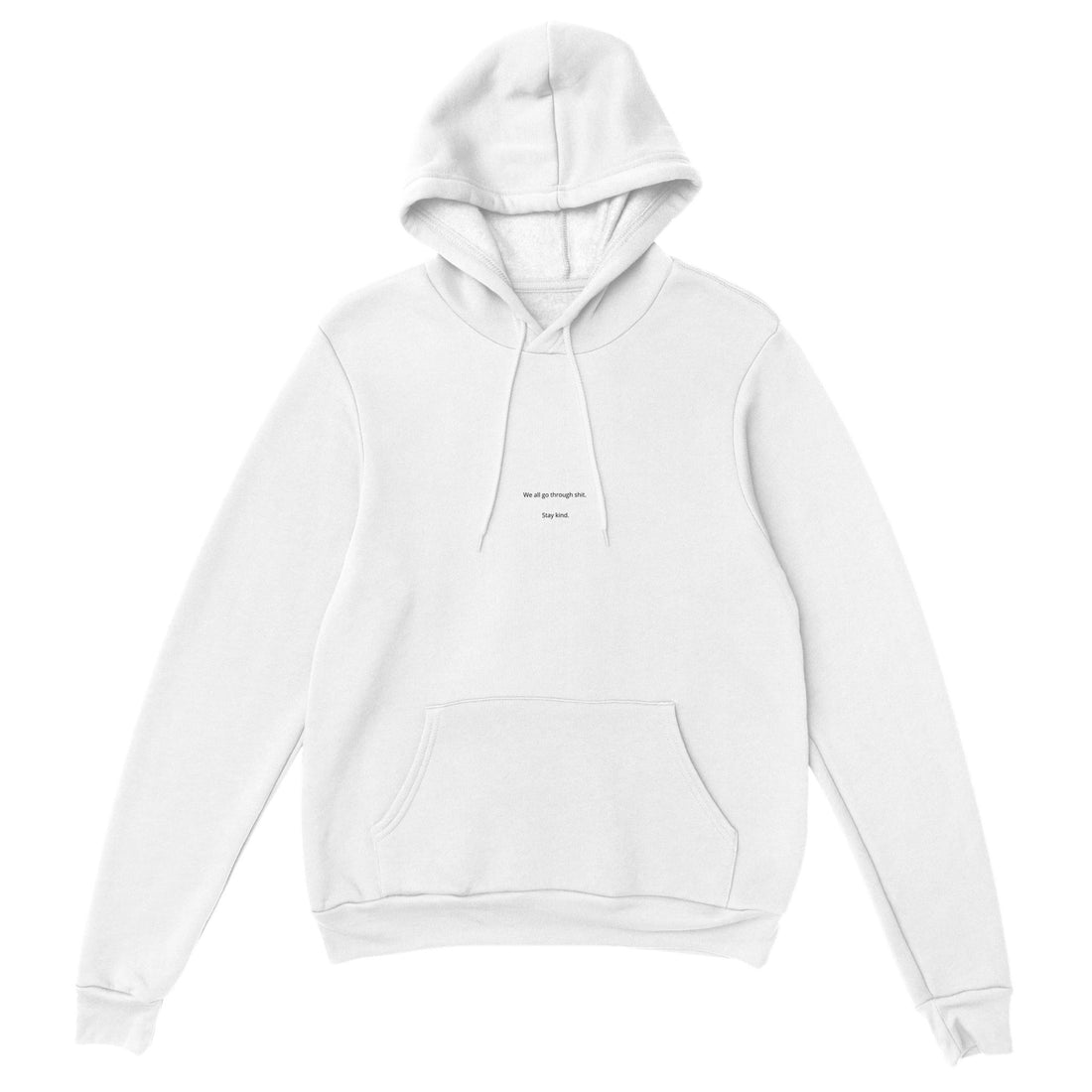 SJPonlineshop hoodie with "We all go through shit. Stay kind." print, soft fabric, casual fit, front view, cozy and stylish.